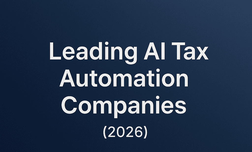 Leading AI Tax Automation Companies (2026 Market Map)